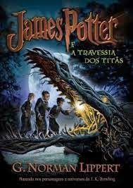 Livro James Potter: A Travessia dos Titãs (G. Norman Lippert)